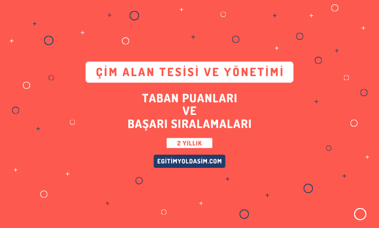 Çim Alan Tesisi ve Yönetimi Taban Puanları ve Başarı Sıralamaları