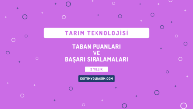 Tarım Teknolojisi Taban Puanları ve Başarı Sıralamaları