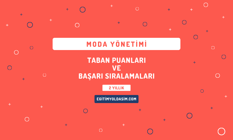 Moda Yönetimi Taban Puanları ve Başarı Sıralamaları