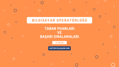 Bilgisayar Operatörlüğü Taban Puanları ve Başarı Sıralamaları