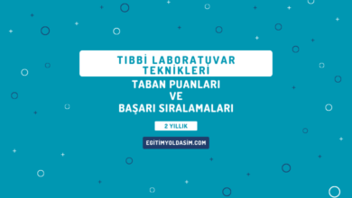 Tıbbi Laboratuvar Teknikleri Taban Puanları ve Başarı Sıralamaları