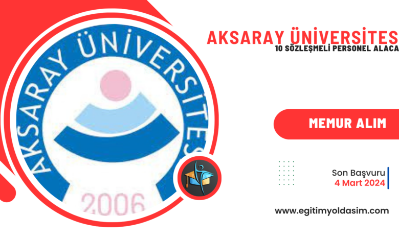 Aksaray Üniversitesi 10 sözleşmeli personel