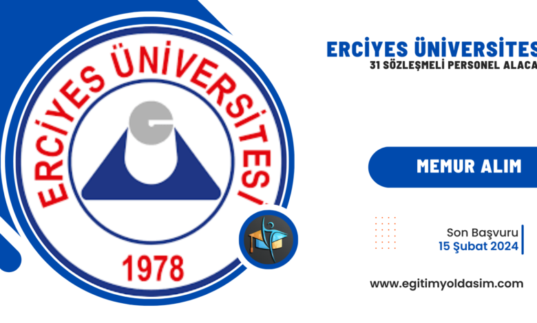 Erciyes Üniversitesi 31 sözleşmeli