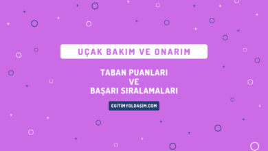 Uçak Bakım ve Onarım Taban Puanları ve Başarı Sıralamaları