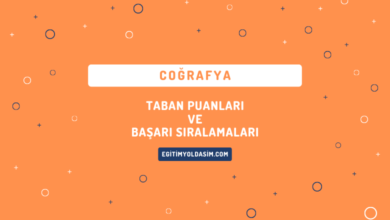 Coğrafya Taban Puanları ve Başarı Sıralamaları