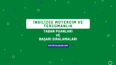 İngilizce Mütercim ve Tercümanlık Taban Puanları ve Başarı Sıralamaları