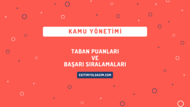 Kamu Yönetimi Taban Puanları ve Başarı Sıralamaları